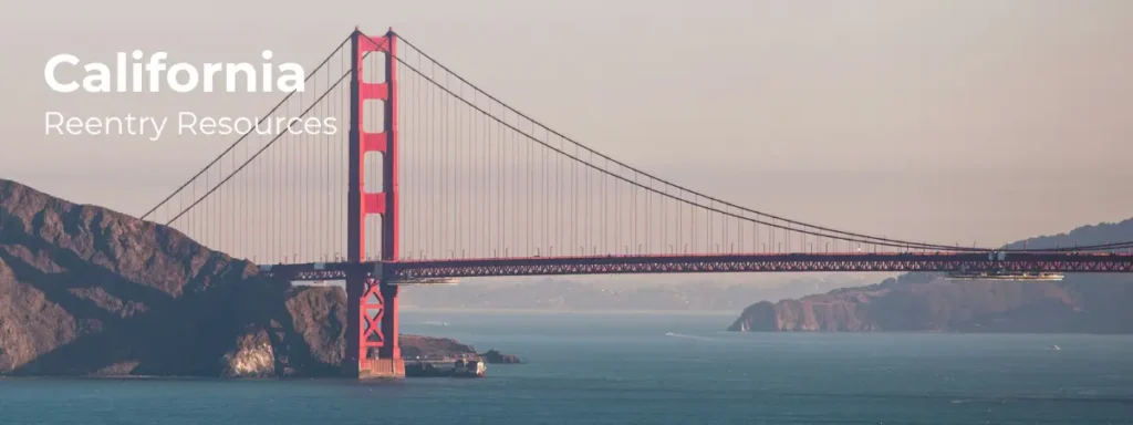 California reentry resources banner with Golden Gate Bridge and coastal landscape
