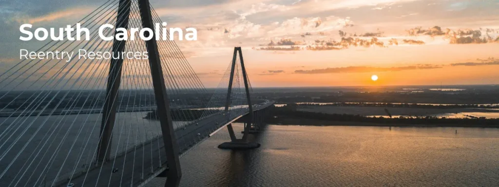 South Carolina reentry resources banner with cable-stayed bridge over water at sunset
