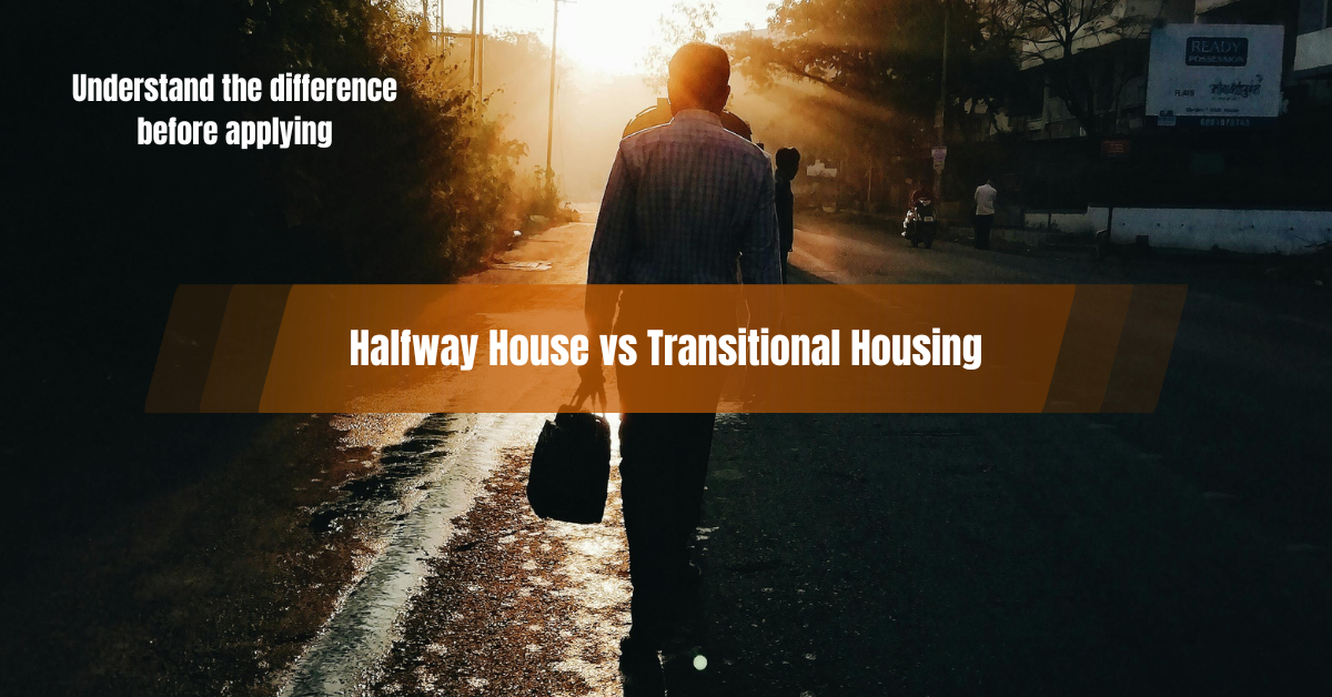 Halfway House vs Transitional Housing – What’s the Difference?
